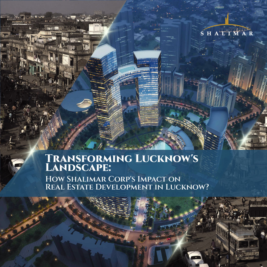 Shalimar Corp: Reshaping Lucknow's Real Estate