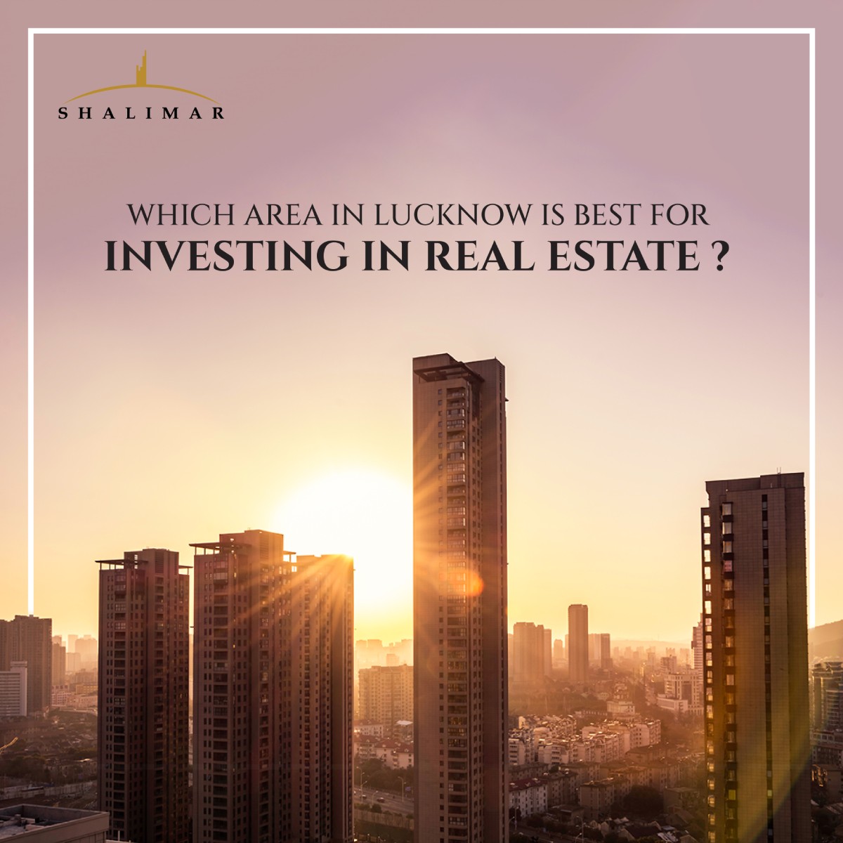 which-area-in-lucknow-is-best-for-investing-in-real-estate